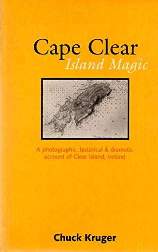Beispielbild fr Cape Clear Island Magic: A Photographic, Historical and Dramatic Account of Cape Clear Island, Ireland zum Verkauf von Reuseabook