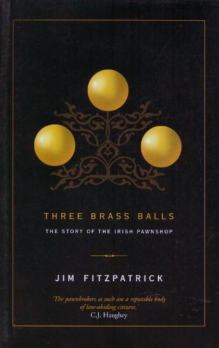 9781898256106: Three Brass Balls: The Story of the Irish Pawnshop