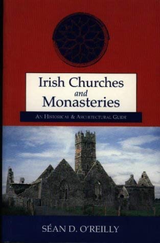 Beispielbild fr IRISH CHURCHES AND MONASTERIES: AN HISTORICAL & ARCHITECTURAL GUIDE zum Verkauf von Terra Firma Books