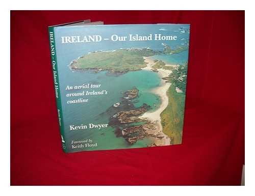 Stock image for Ireland-Our Island Home: An Aerial Tour Around Ireland's Coastline for sale by Wonder Book