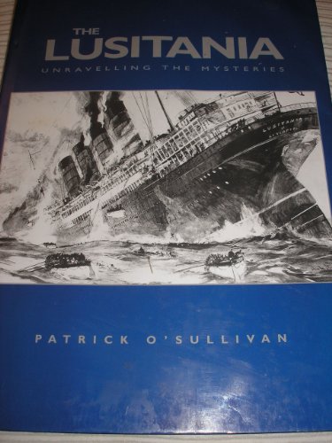 Beispielbild fr The "Lusitania" : Unravelling the Mysteries zum Verkauf von WorldofBooks