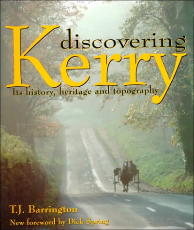 Imagen de archivo de Discovering Kerry: Its History, Heritage and Topography a la venta por Hafa Adai Books