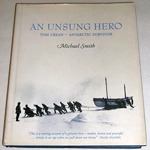 Stock image for An Unsung Hero: Tom Crean - Antarctic Survivor for sale by WorldofBooks