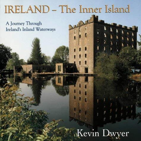 9781898256915: Ireland--The Inner Island: A Journey Through Ireland's Inland Waterways