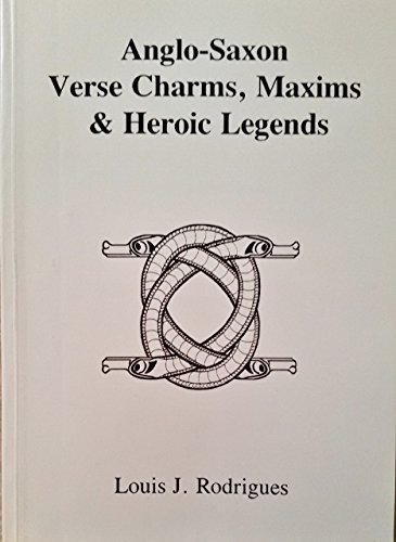 Beispielbild fr Anglo-Saxon Verse Charms, Maxims and Heroic Legends zum Verkauf von WorldofBooks