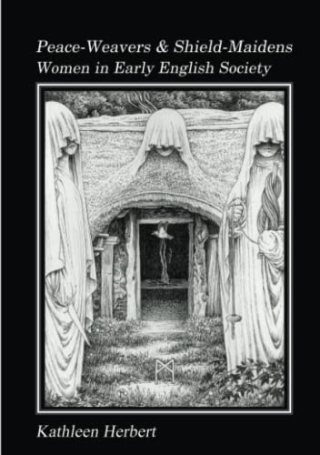 Beispielbild fr Peace-Weavers and Shield-Maidens: Women in Early English Society zum Verkauf von WorldofBooks