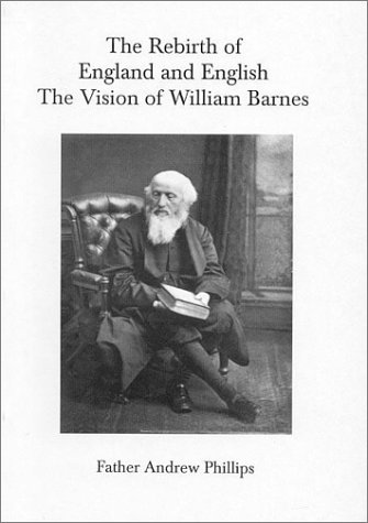 Stock image for The Rebirth of England and English: The Vision of William Barnes for sale by WorldofBooks