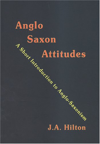 Beispielbild fr Anglo-Saxon Attitudes: A Short Introduction to Anglo-Saxonism zum Verkauf von WorldofBooks