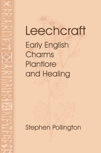 Imagen de archivo de Leechcraft Early English Charms, Plantlore and Healing a la venta por PBShop.store US