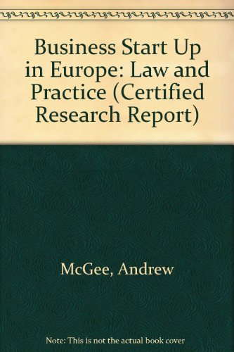 Business Start Up in Europe: Law and Practice (ACCA Research Report) (9781898291732) by McGee, Andrew; Williams, Christina; Cerfontaine, Alexandrine