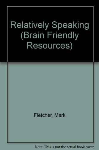 Relatively Speaking: Advanced English Course (Brain Friendly Resources)