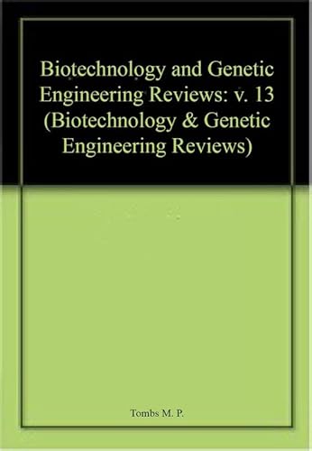 Stock image for Biotechnology and Genetic Engineering Reviews, Volume 13. for sale by Zubal-Books, Since 1961