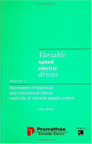Stock image for Variable Speed Electric Drives: Reminders of Electrical and Mechanical Theory, Methods of Speed Control, Vol 1 for sale by medimops