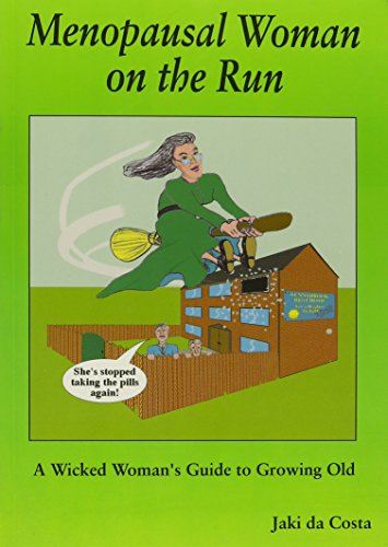 Beispielbild fr Menopausal Woman on the Run: A Wicked Woman's Guide to Growing Old zum Verkauf von WorldofBooks