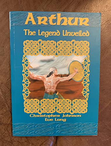 Stock image for Arthur: The Legend Unveiled for sale by WorldofBooks