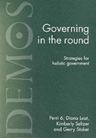 9781898309024: Governing in the Round: Strategies for Holistic Government