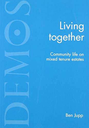 Stock image for Living Together: Community Life on Mixed Tenure Estates for sale by WorldofBooks