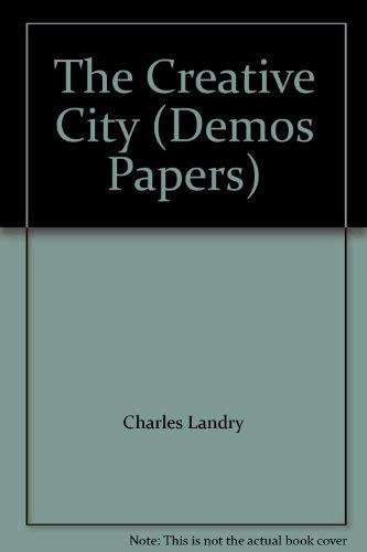 Beispielbild fr The Creative City: No. 12 (Demos Papers) zum Verkauf von WorldofBooks