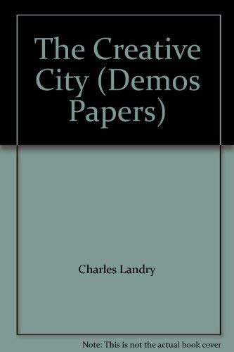 Stock image for The Creative City: No. 12 (Demos Papers) for sale by WorldofBooks