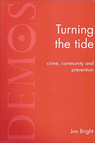 Stock image for Turning the Tide: Crime, Community and Prevention: no. 27 (Demos Papers) for sale by WorldofBooks