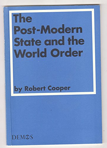 The post-modern state and the world order (Paper / Demos) (9781898309628) by Cooper, Robert