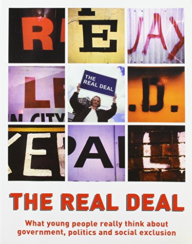 The real deal: What young people really think about government, politics and social exclusion (9781898309833) by Tom-bentley-kate-oakley-camelot-foundation-staff-demos-organization-staff