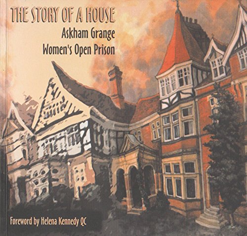 Beispielbild fr The Story of a House: Askham Grange Women's Open Prison zum Verkauf von WorldofBooks