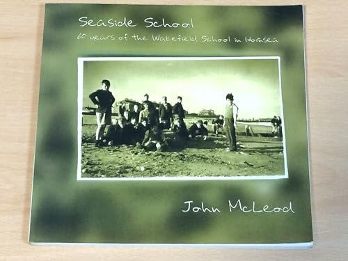 Beispielbild fr Seaside School: 60 Years of the Wakefield School in Hornsea zum Verkauf von WorldofBooks