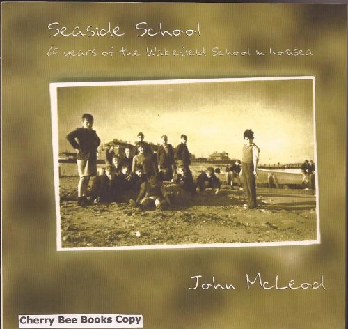 9781898311430: Seaside School: 60 Years of the Wakefield School in Hornsea