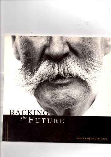 Imagen de archivo de Backing the Future - Voices of Experience a la venta por WorldofBooks