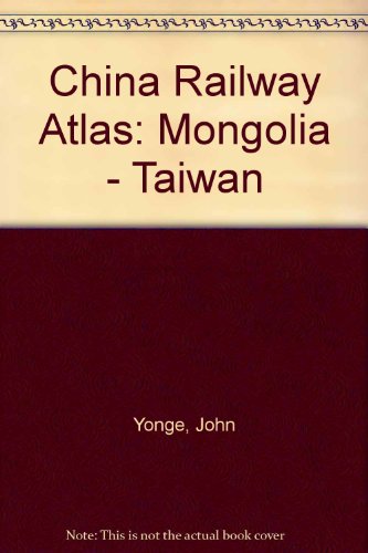 9781898319825: China Railway Atlas: Mongolia - Taiwan