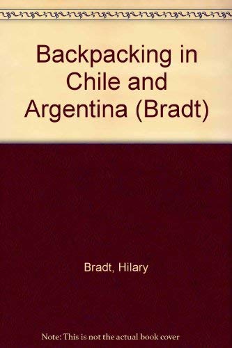 Imagen de archivo de Backpacking in Chile & Argentina a la venta por ThriftBooks-Atlanta