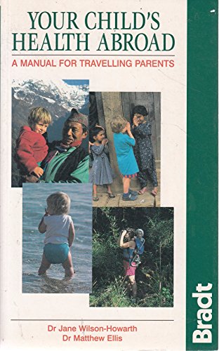 9781898323631: Your Child's Health Abroad: A Manual for Travelling Parents