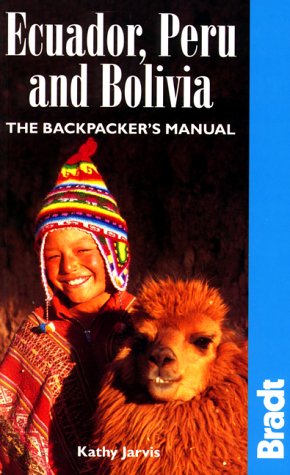 9781898323952: Ecuador, Peru and Bolivia: The Backpacker's Manual [Idioma Ingls]
