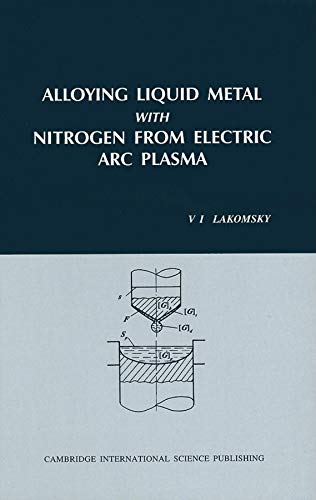 Stock image for Alloying Liquid Metal with Nitrogen from Electric ARC Plasma for sale by Patrico Books