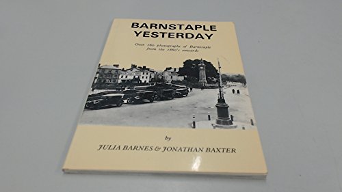 Barnstaple Yesterday (9781898360001) by Julia Barnes