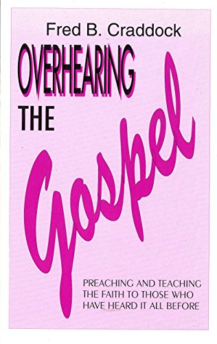 Imagen de archivo de Overhearing the Gospel. a la venta por CHILTON BOOKS