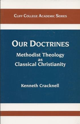 Imagen de archivo de Our Doctrines: Methodist Theology as Classical Christianity a la venta por WorldofBooks