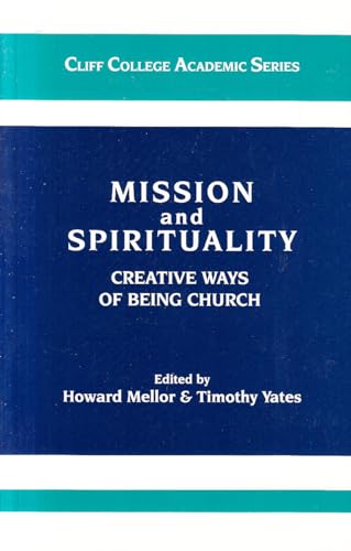 Imagen de archivo de Mission and Spirituality : Creative Ways of Being Church: Papers Read at the Biennial Conference of the British and Irish Association for Mission Studies at the University of Cardiff, June 2001 a la venta por HPB-Red