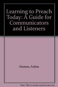 Imagen de archivo de Learning to Preach Today: A Guide for Communicators and Listeners a la venta por WorldofBooks