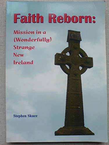 Imagen de archivo de Faith Reborn: Mission in a (wonderfully) Strange New Ireland a la venta por WorldofBooks