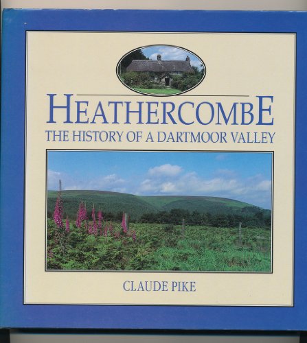 9781898386025: Heathercombe: the History of a Dartmoor Valley
