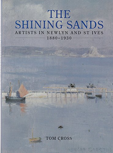 Beispielbild fr THE SHINING SANDS: ARTISTS IN NEWLYN AND ST IVES, 1880-1930 zum Verkauf von Camilla's Bookshop