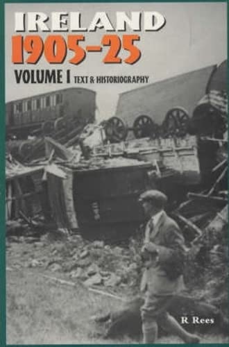 Imagen de archivo de Ireland, 1905-25: Text and Historiography v. 1 a la venta por WorldofBooks