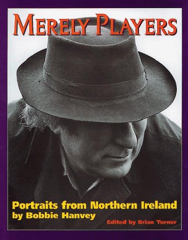 Stock image for Merely Players: Portraits from Northern Ireland for sale by Kennys Bookstore