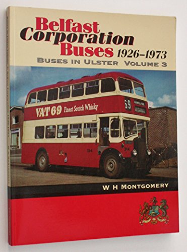 9781898392644: Buses in Ulster: Belfast Corporation Buses, 1926-73 v. 3 (Buses in Ulster S.)