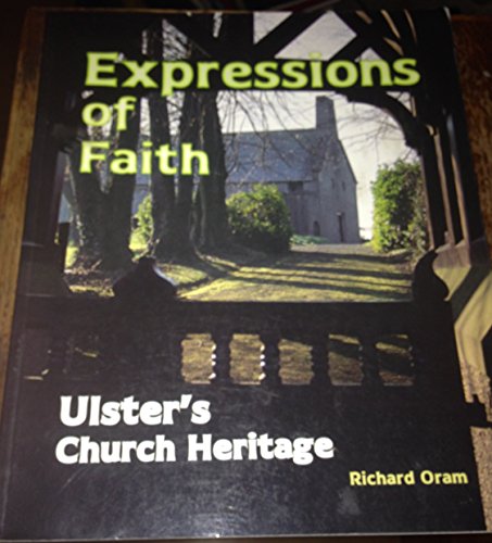 Beispielbild fr Expressions of Faith: Ulster's Church Heritage zum Verkauf von WorldofBooks
