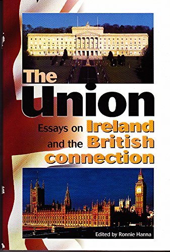 Beispielbild fr The Union, Essays on Ireland and the British Connection: Past, Present and Future zum Verkauf von Kennys Bookshop and Art Galleries Ltd.