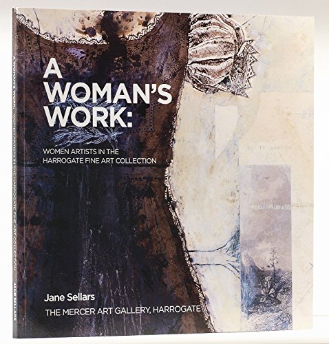 Stock image for A Woman's Work: Women Artists In The Harrogate Fine Art Collection for sale by AwesomeBooks