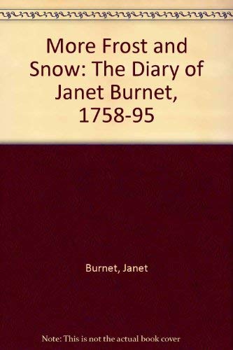 9781898410089: More Frost and Snow: The Diary of Janet Burnet, 1758-95